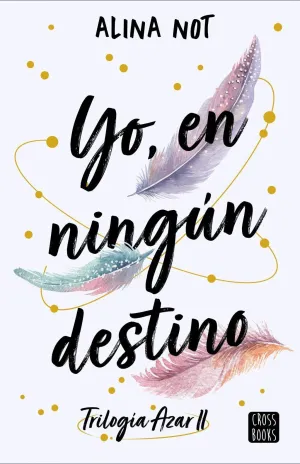 AZAR 2. YO, EN NINGUN DESTINO