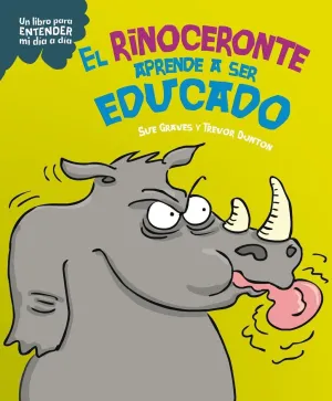 EL RINOCERONTE APRENDE A SER EDUCADO