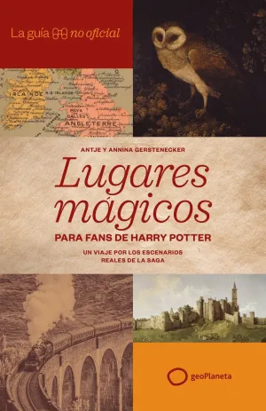 LA GUÍA NO OFICIAL DE LUGARES MÁGICOS PARA FANS DE HARRY POTTER