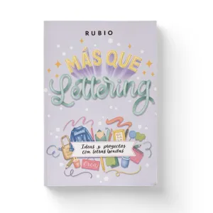 MAS QUE LETTERING. IDEAS Y PROYECTOS CON LETRAS BONITAS