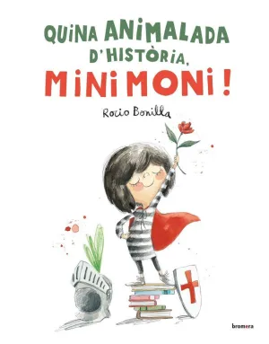 QUINA ANIMALADA D'HISTÒRIA, MINIMONI!